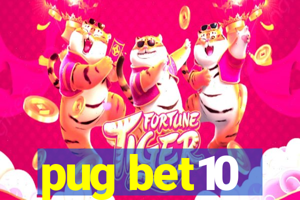 pug bet10